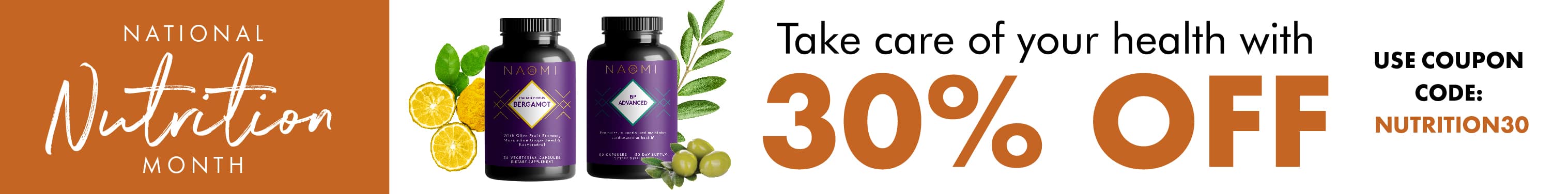 National Nutrition Month Take care of your health with 30% off - use code: NUTRITION30 at checkout