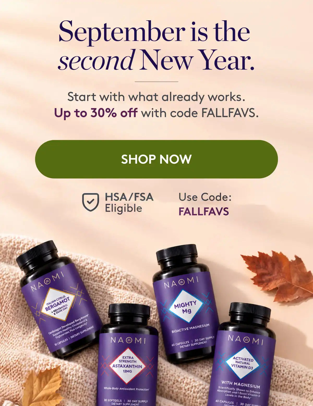 September is the second new Year. Start with what already works. Up to 30% off with code FALLFAVS